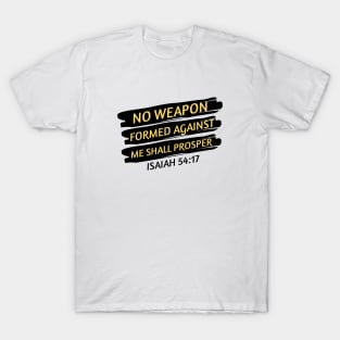 No Weapon Formed Against Me Shall Prosper | Christian Saying T-Shirt